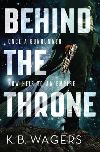 Behind the Throne by KB Wagers Orbit Books US edition Girls in Capes Book Club
